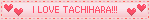 I LOVE TACHIHARA!!!
